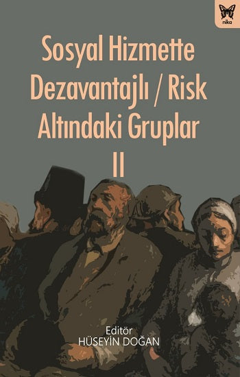 Sosyal Hizmette Dezavantajlı / Risk Altındaki Gruplar II