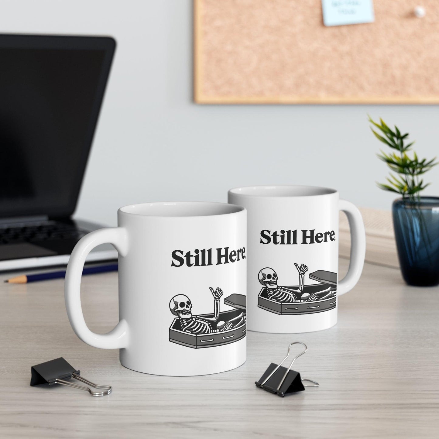 Still Here Skeleton Mug – Funny Resilience Coffee Cup - mezetto KEOLIX KEOLIX