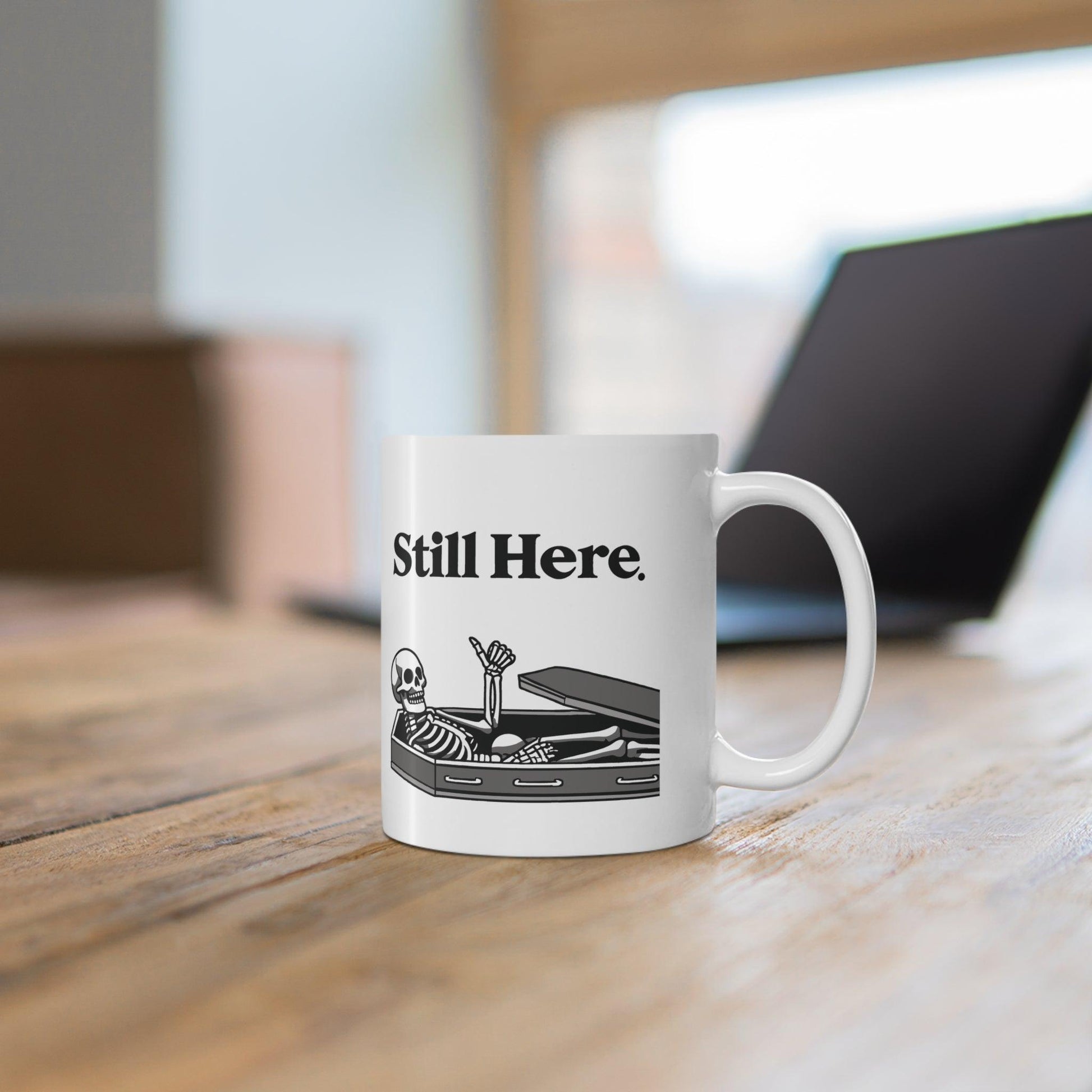 Still Here Skeleton Mug – Funny Resilience Coffee Cup - mezetto KEOLIX KEOLIX