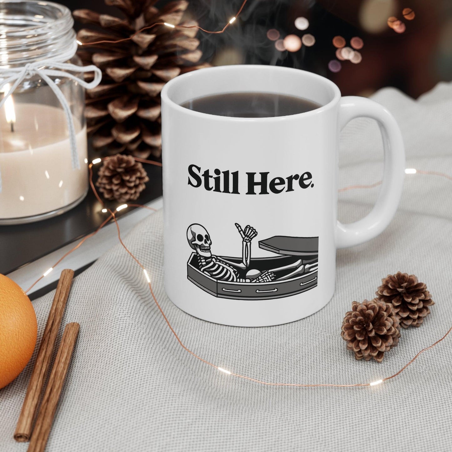 Still Here Skeleton Mug – Funny Resilience Coffee Cup - mezetto KEOLIX KEOLIX