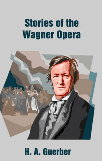 Wagner Operası'nın Hikayeleri