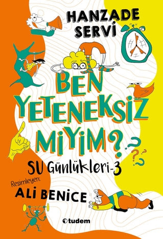 Su Günlükleri - 3 Ben Yeteneksiz miyim? (Ciltli)