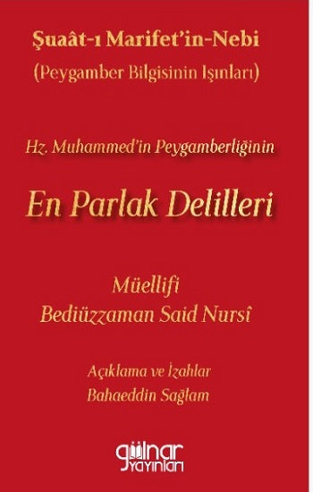 Şuaat-ı Marifetin-Nebi (Peygamber Bilgisinin Işınları) Hz. Muhammed'in Peygamberliğinin En Parlak Delilleri