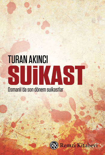 Suikast (1905’ten 1913’e Osmanlı’da Suikastlar)