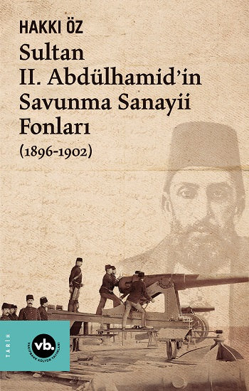 Sultan II. Abdülhamid'in Savunma Sanayii Fonları (1896-1902)