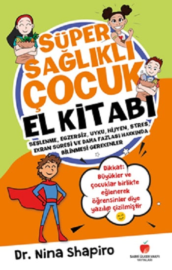 Süper Sağlıklı Çocuk El Kitabı (Çocuklar için)