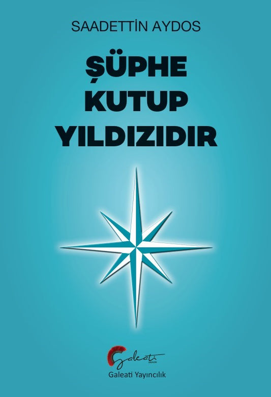Şüphe Kutup Yıldızıdır