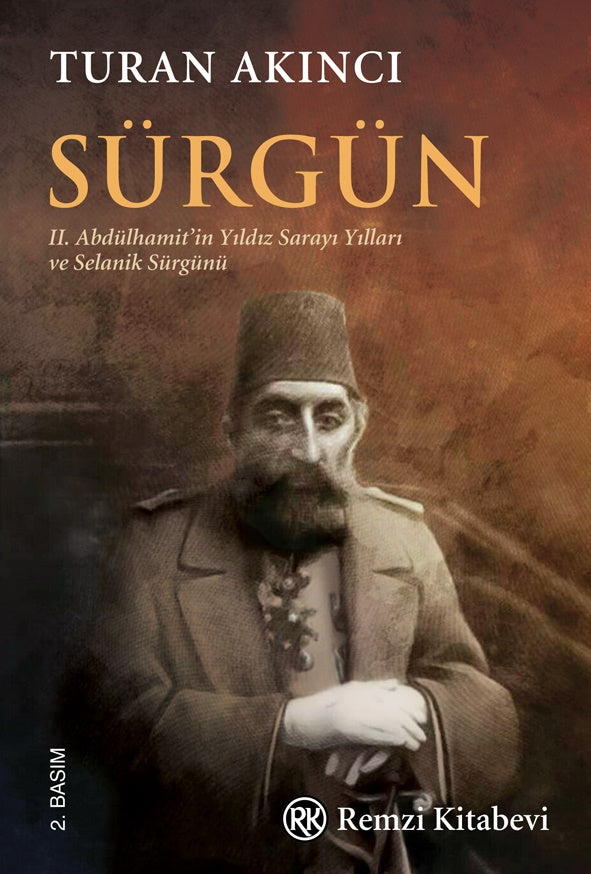 Sürgün - II. Abdülhamit’in Yıldız Sarayı Yılları ve Selanik Sürgünü...