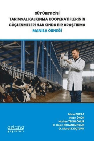 Süt Üreticisi Tarımsal Kalkınma Kooperatiflerinin Güçlenmeleri Hakkında Bir Araştırma
