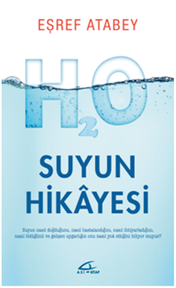 Suyun Hikayesi - Suyun Nasıl Doğduğunu Nasıl Hastalandığını ve Nasıl Öldüğünü Biliyor musun?