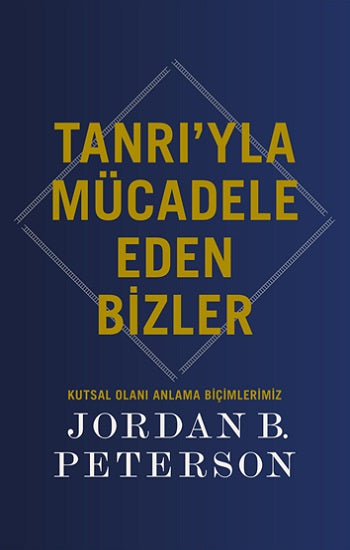 Tanrı'yla Mücadele Eden Bizler