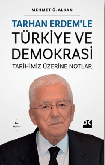 Tarhan Erdem’le Türkiye Ve Demokrasi Tarihimiz Üzerine Notlar - Doğan Kitap Kitap