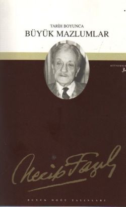 Tarih Boyunca Büyük Mazlumlar: 28 - Necip Fazıl Bütün Eserleri