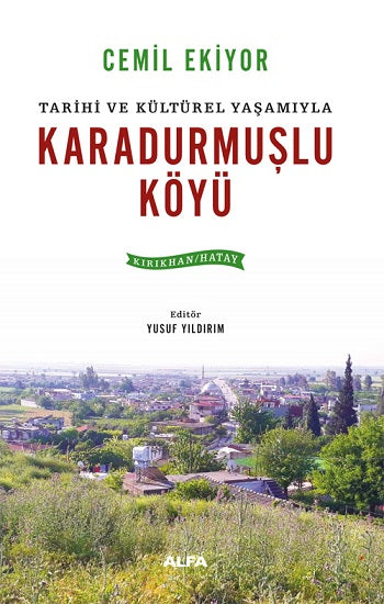 Tarihi ve Kültürel Yaşamıyla Karadurmuşlu  Köyü