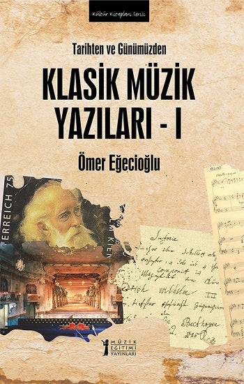 Tarihten Ve günümüzden Klasik Müzik Yazıları-I