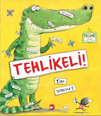 Tehlikeli! (Ciltli - Organik Kitap) - Beyaz Balina Yayınları Kitap
