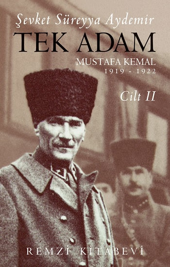 Tek Adam 2.Cilt Mustafa Kemal 1919 – 1922