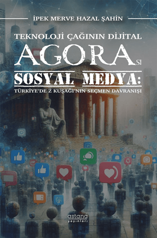 Teknoloji Çağının Dijital Agorası Sosyal Medya