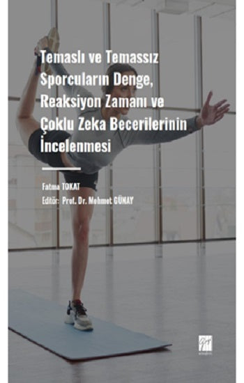 Temaslı ve Temassız Sporcuların Denge, Reaksiyon Zamanı ve Çoklu Zeka Becerilerinin İncelenmesi