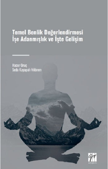 Temel Benlik Değerlendirmesi İşe Adanmışlık Ve İşte Gelişim