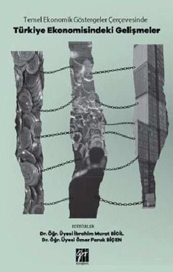Temel Ekonomik Göstergeler Çerçevesinde Türkiye Ekonomisindeki Gelişmeler
