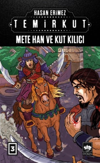 Temirkut 3 - Mete Han ve Kut Kılıcı (Çiltli)