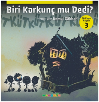 Teo'nun Hayatı 3 - Biri Korkuyor Mu Dedi?