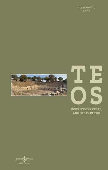 Teos - Yazıtlar, Kültler ve Kentsel Doku (Ciltli)
