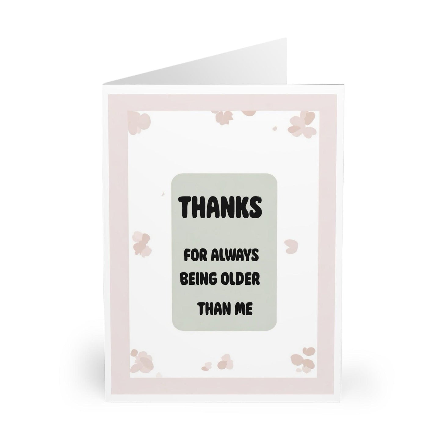 Thanks for Always Being Older – Funny Birthday Card - mezetto KEOLIX KEOLIX
