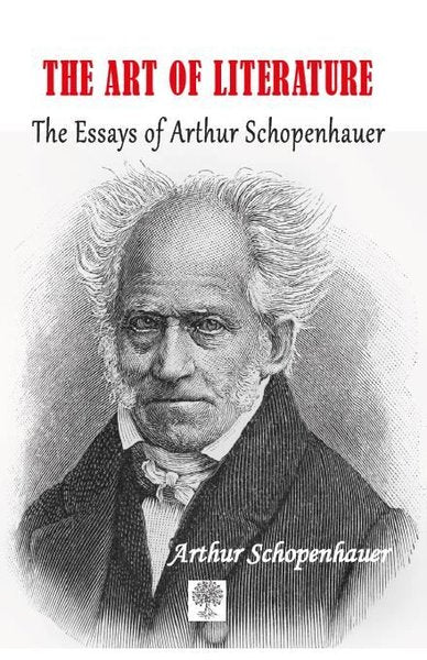 Die Kunst der Literatur Die Essays von Arthur Schopenhauer