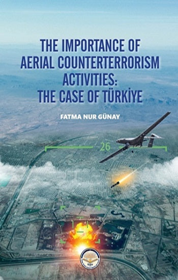 The Importance Of Aerial Counterterrorism Aktivities: The Case Of Türkiye