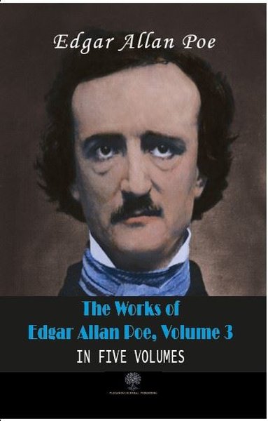 Die Werke von Edgar Allan Poe – Band 3 – In fünf Bänden