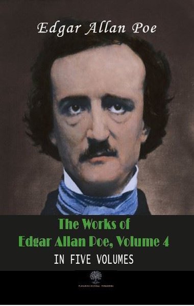 Die Werke von Edgar Allan Poe – Band 4 – In fünf Bänden