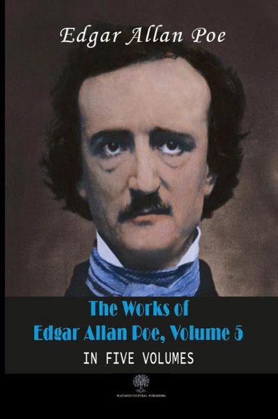 Die Werke von Edgar Allan Poe – Band 5 – In fünf Bänden