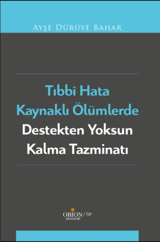 Tıbbi Hata Kaynaklı Ölümlerde Destekten Yoksun Kalma Tazminatı