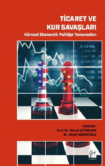 Ticaret ve Kur Savaşları Küresel Ekonomik Politiğe Yansımaları