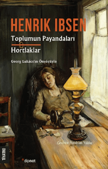 Toplumun Payandaları/Hortlaklar - Dipnot Yayınları Kitap