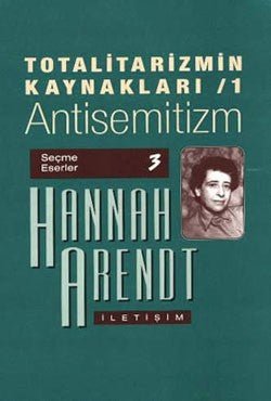 Totalitarizmin Kaynakları 1 - Antisemitizm - mezetto