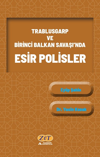 Trablusgarp ve Birinci Balkan Savaşı’nda Esir Polisler