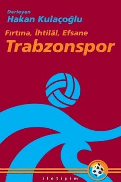 Trabzonspor: 'Fırtına, İhtilal, Efsane - mezetto