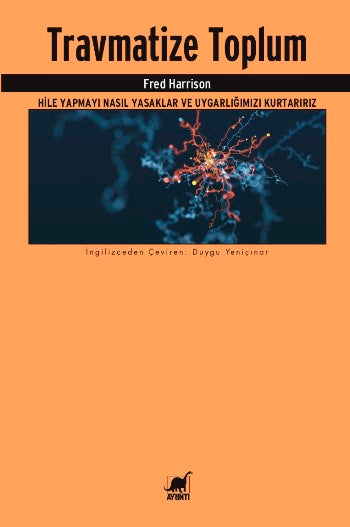 Travmatize Toplum Hile Yapmayı Nasıl Yasaklar ve Uygarlığımızı Kurtarırız
