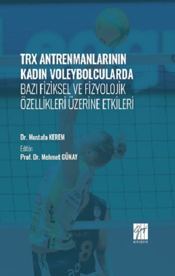TRX Antrenmanlarının Kadın Voleybolcularda Bazı Fransızca ve Fizyolojik Özellikler Üzerine Etkileri