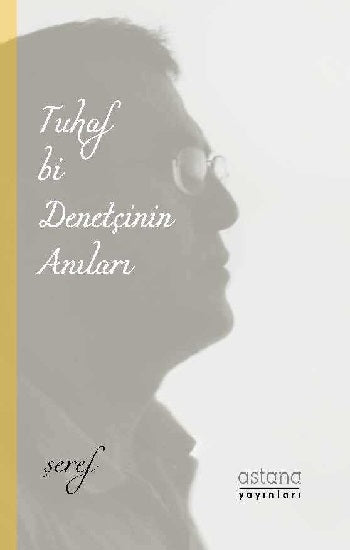 Tuhaf Bi Denetçinin Anıları