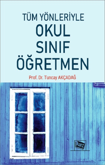 Tüm Yönleriyle Okul-Sınıf-Öğretmen - Anı Yayıncılık Kitap