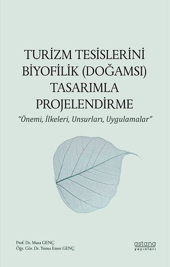 Turizm Tesislerini Biyofilik (Doğamsı) Tasarımla Projelendirme