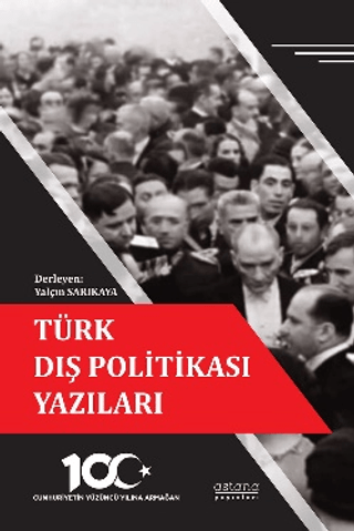Türk Dış Yazı Politikası - Cumhuriyetin Yüzüncü Yılına Armağan