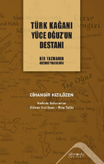 Türk Kağanı Yüce Oğuz'un Destanı
