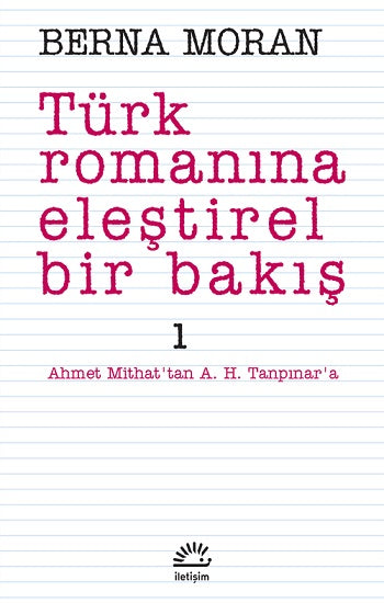Türk Romanına Eleştirel Bir Bakış 1: Ahmet Mithat'tan AH Tanpınar'a