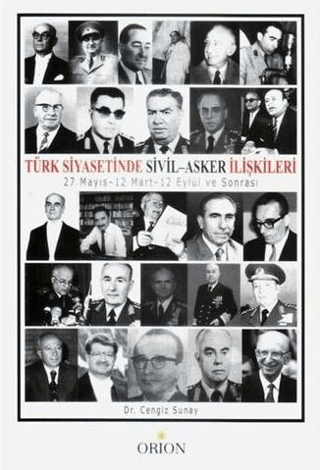 Türk Siyasetinde Sivil - Asker İlişkileri