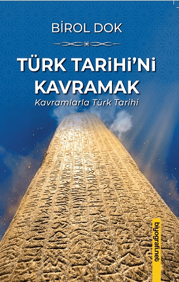 Türk Tarihi’ni Kavramak - Biyografi Net Yayıncılık Kitap